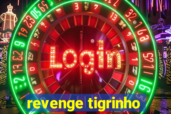 revenge tigrinho